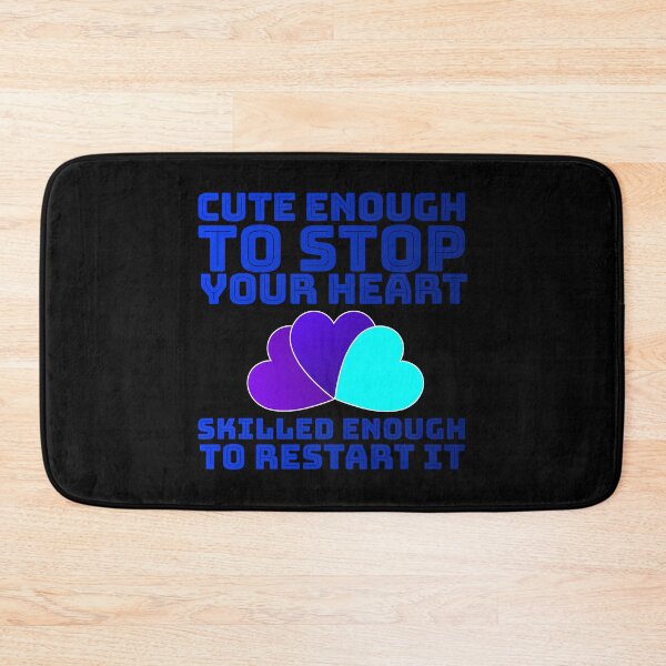 Item preview, Cute Enough To Stop Your Heart Skilled Enough To Restart it designed and sold by AlchemyColor.