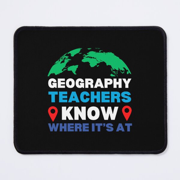 Item preview, Geography Teachers Know Where It's At Funny Geography Class Humor designed and sold by MouDantArts.