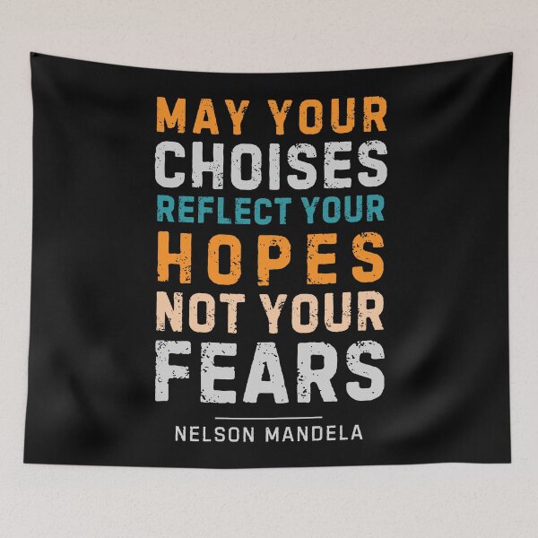 Item preview, May your choices reflect your hopes, not your fears - Nelson Mandela designed and sold by Sketch-Shack.