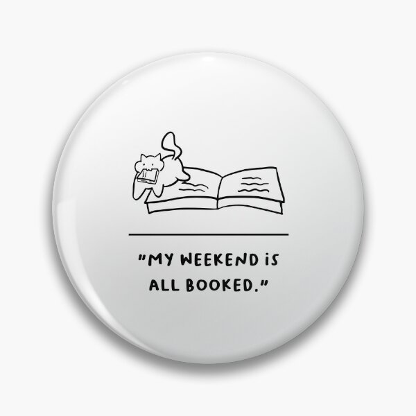 Item preview, "My Weekend is All Booked" designed and sold by RM-Journey.