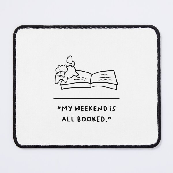 Item preview, "My Weekend is All Booked" designed and sold by RM-Journey.