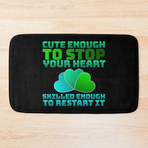 Item preview, Cute Enough To Stop Your Heart Skilled Enough To Restart it designed and sold by AlchemyColor.