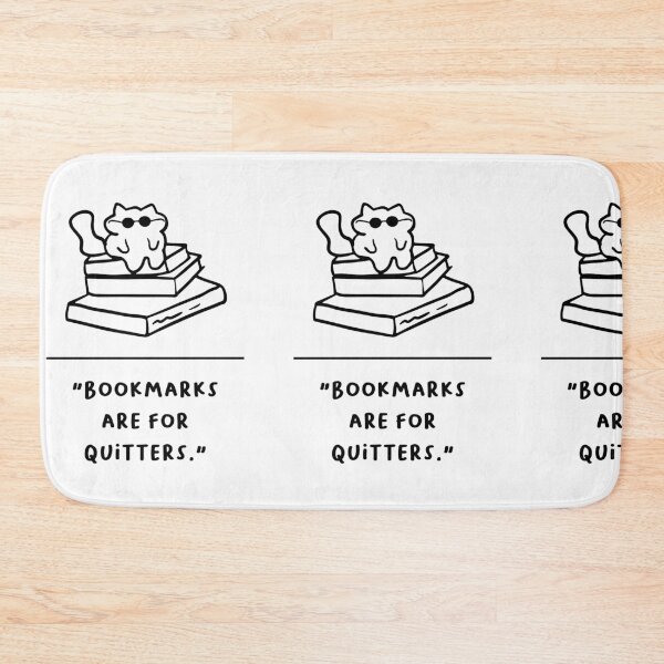 Item preview, "Bookmarks Are for Quitters" designed and sold by RM-Journey.