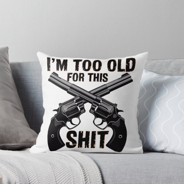 Item preview, Two crossed guns,  I'm too old for this shit designed and sold by BugiDesignArt.