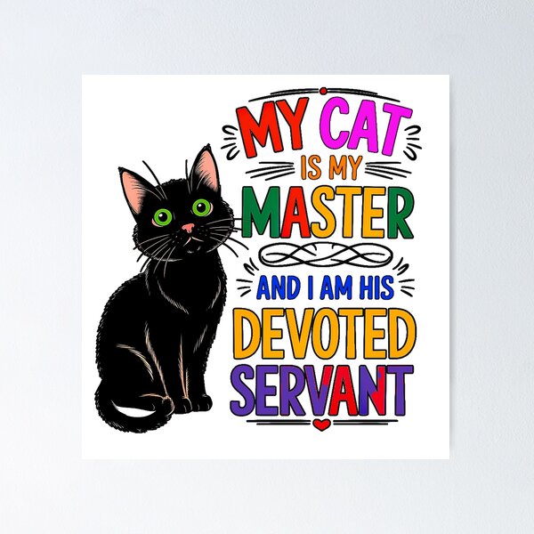 Item preview, My Cat is My Master Devoted Servant Design designed and sold by Amanda's Factory.