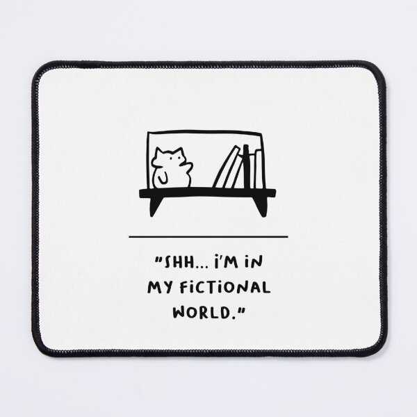 Item preview, "Shh… I’m in My Fictional World" designed and sold by RM-Journey.