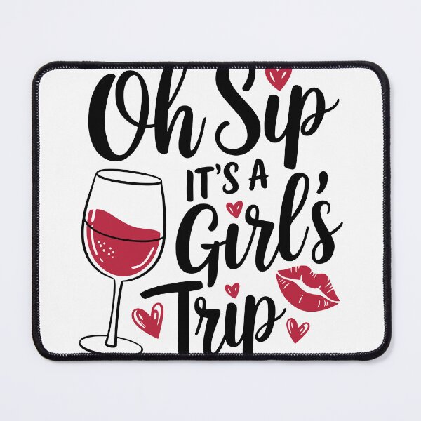 Item preview, Oh Sip It's A Girl's Trip designed and sold by InsanseCreation.