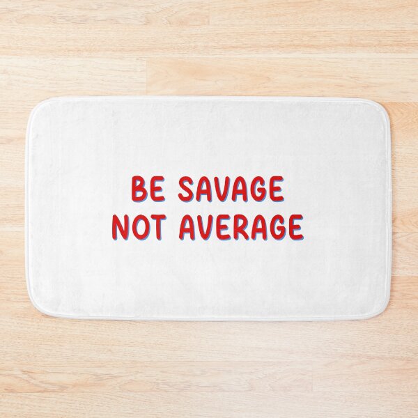 Item preview, Be Savage Not Average designed and sold by designing01Ar3.