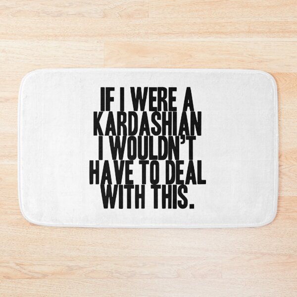 Item preview, If I Were A Kardashian designed and sold by qgdesigns.
