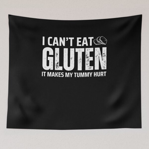 Item preview, I Can't Eat Gluten It Makes My Tummy Hurt Gluten Free Advocacy Celiac Disease designed and sold by MouDantArts.