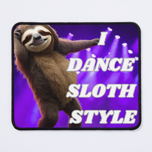 Item preview, I Dance Sloth Style designed and sold by Kezzie Prints.