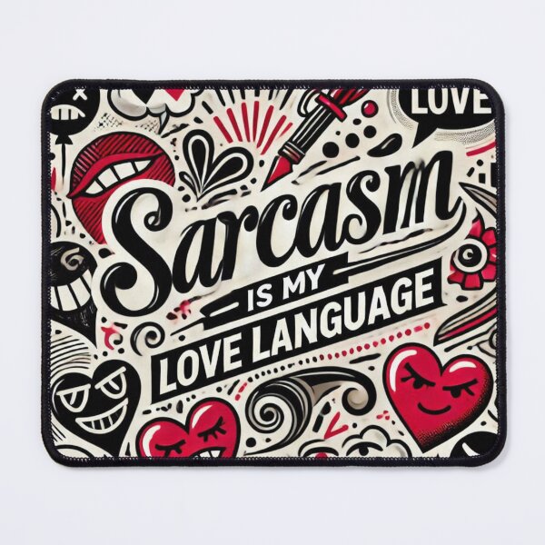 Item preview, Sarcasm Is My Love Language - Cheeky and Stylish Design designed and sold by Jesshelms83.