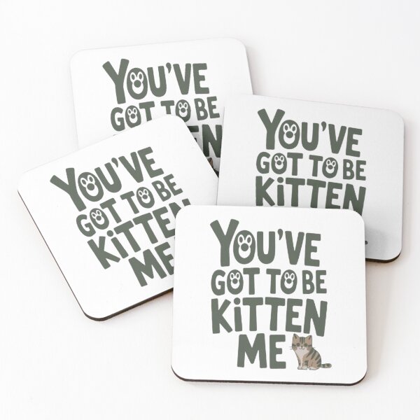 Item preview, You've Got to be Kitten Me Cat designed and sold by CamiGraphix.