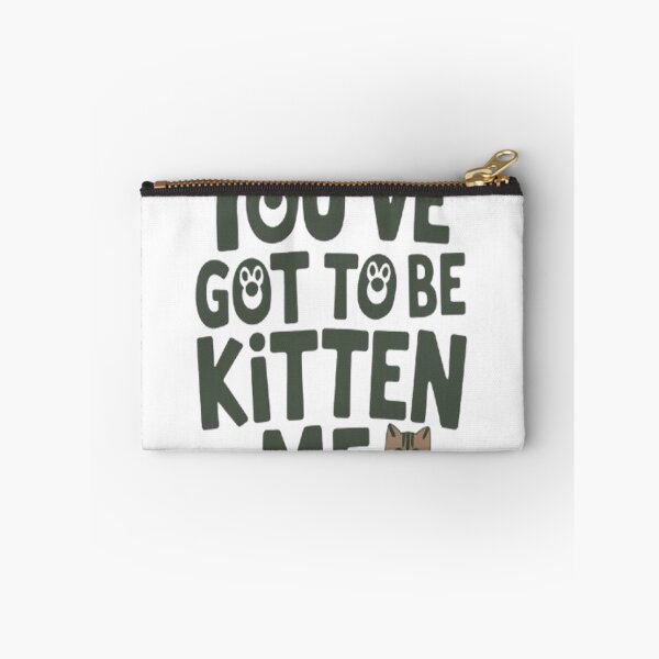 Item preview, You've Got to be Kitten Me Cat designed and sold by CamiGraphix.