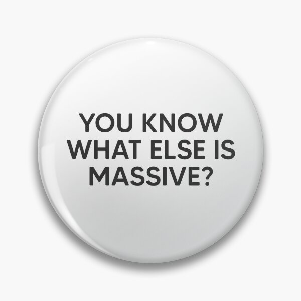 Item preview, You Know What Else Is Massive? designed and sold by mantrasupply.