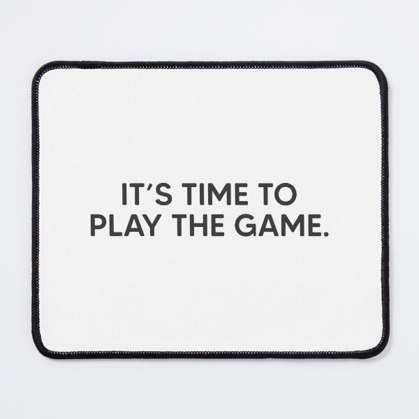 Item preview, It's Time To Play The Game. designed and sold by mantrasupply.