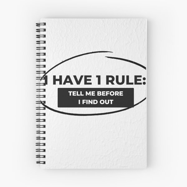 Item preview, I HAVE 1 RULE: TELL ME BEFORE I FIND OUT - BLACK & WHITE designed and sold by TishCO.