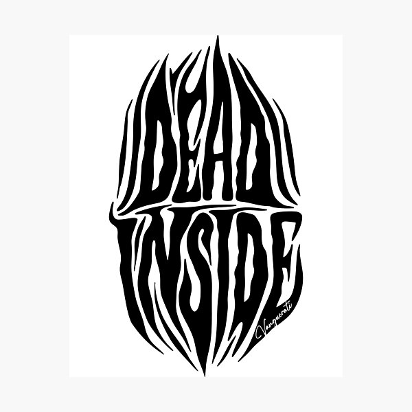 Item preview, Dead Inside by Vanguerati designed and sold by Vanguerati.