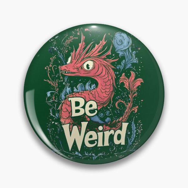 Item preview, Be weird designed and sold by Brendon987.