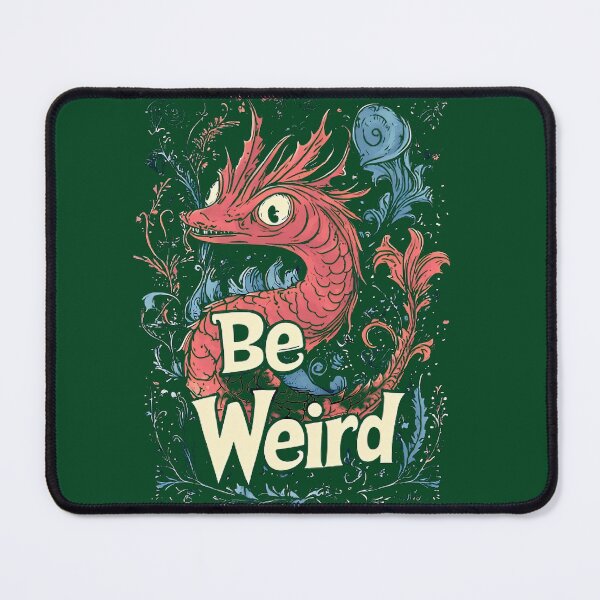 Item preview, Be weird designed and sold by Brendon987.