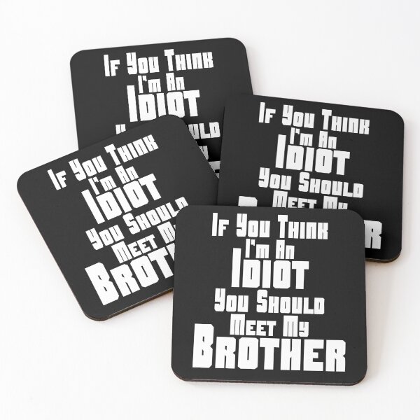 Item preview, If You Think I'm An Idiot You Should Meet My Brother designed and sold by Promoc.