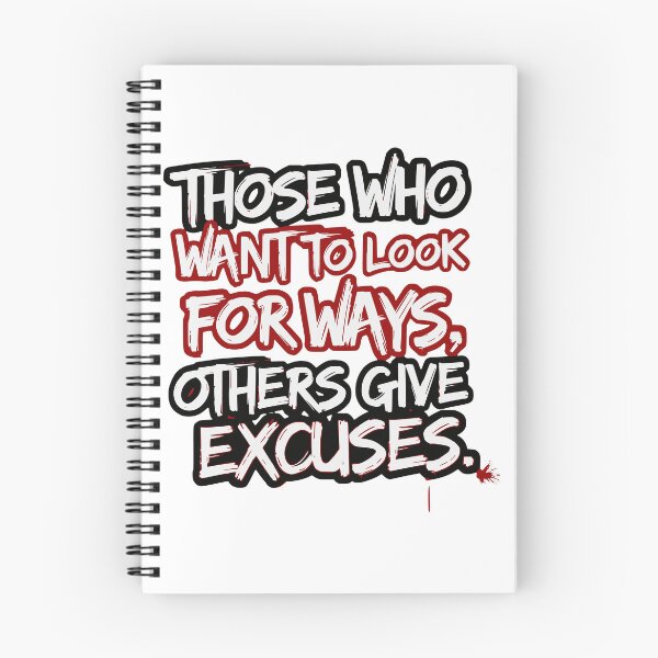 Item preview, Quote : THOSE WHO WANT TO LOOK FOR WAYS, OTHERS GIVE EXCUSES. designed and sold by JonathanP514.