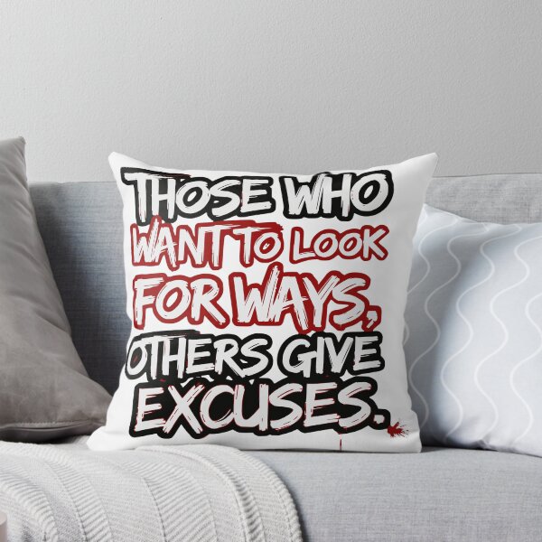 Item preview, Quote : THOSE WHO WANT TO LOOK FOR WAYS, OTHERS GIVE EXCUSES. designed and sold by JonathanP514.