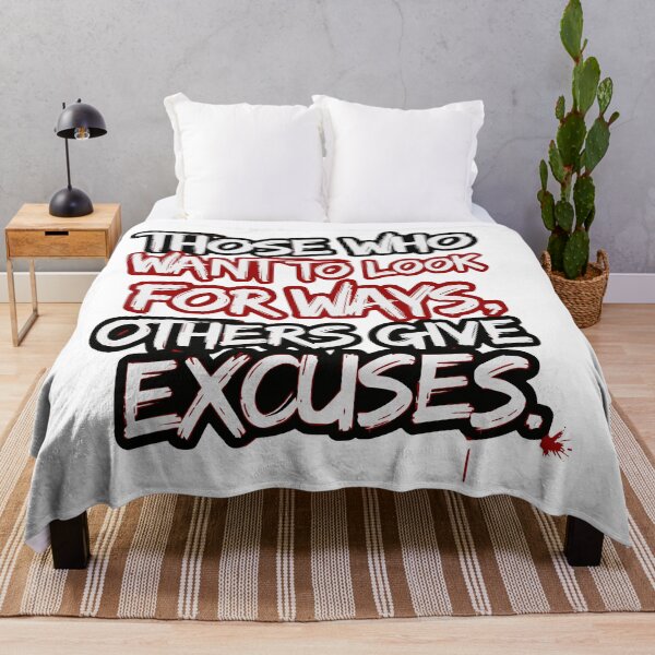 Item preview, Quote : THOSE WHO WANT TO LOOK FOR WAYS, OTHERS GIVE EXCUSES. designed and sold by JonathanP514.