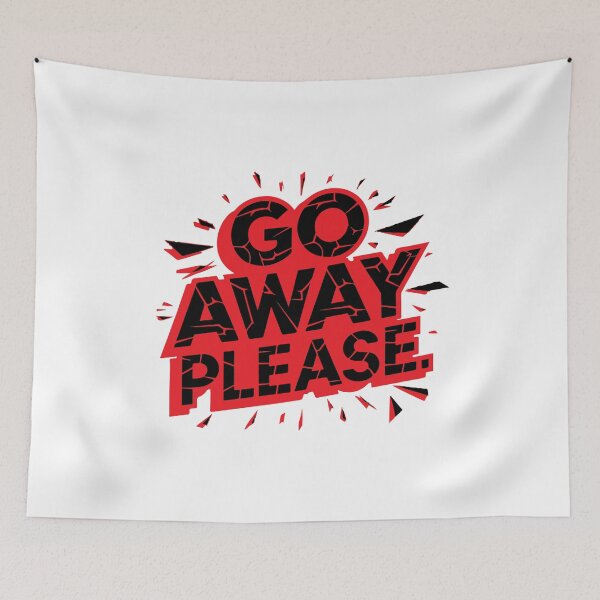 Item preview, GO AWAY PLEASE designed and sold by BRROOLY.