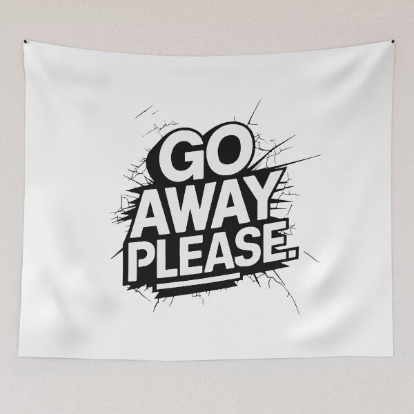 Item preview, GO AWAY PLEASE designed and sold by BRROOLY.