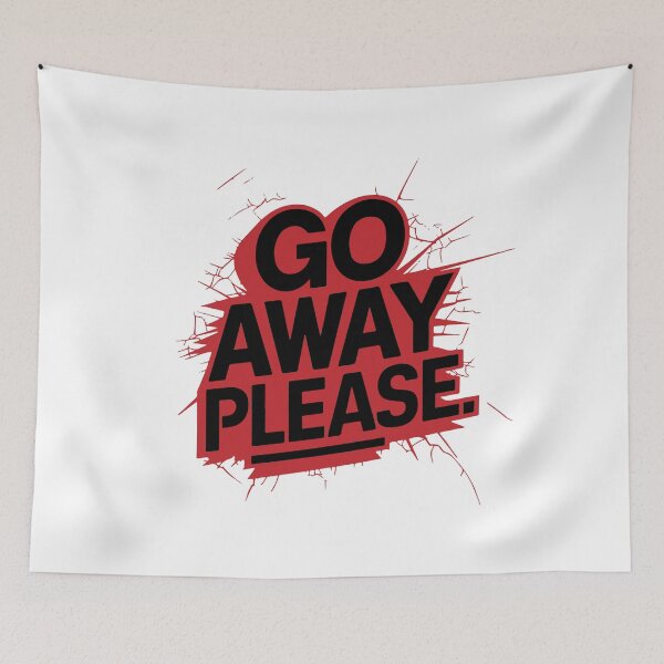 Item preview, GO AWAY PLEASE designed and sold by BRROOLY.
