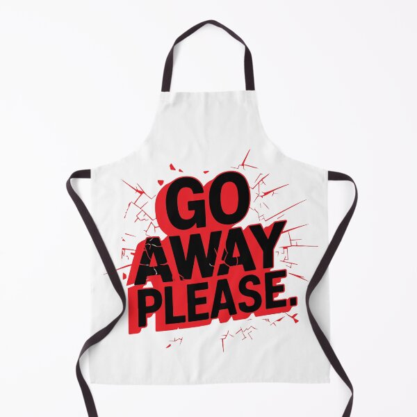 Item preview, GO AWAY PLEASE designed and sold by BRROOLY.