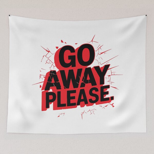 Item preview, GO AWAY PLEASE designed and sold by BRROOLY.