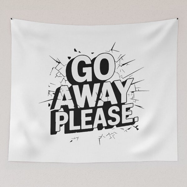 Item preview, GO AWAY PLEASE designed and sold by BRROOLY.