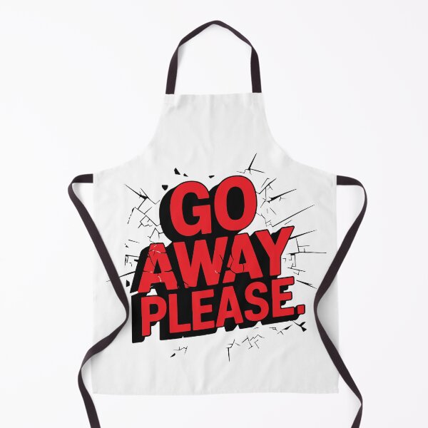 Item preview, GO AWAY PLEASE designed and sold by BRROOLY.