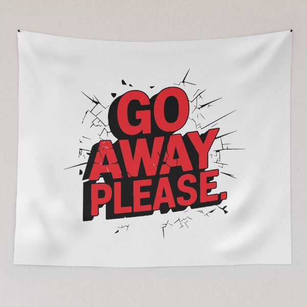Item preview, GO AWAY PLEASE designed and sold by BRROOLY.