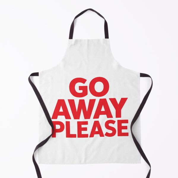 Item preview, GO AWAY PLEASE designed and sold by BRROOLY.