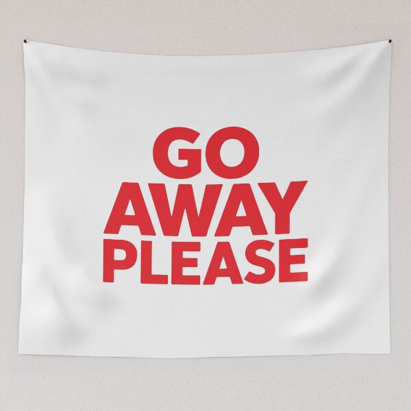 Item preview, GO AWAY PLEASE designed and sold by BRROOLY.