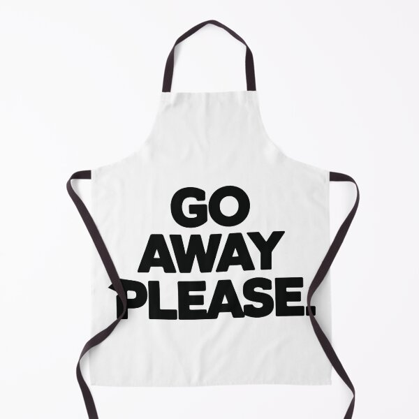 Item preview, GO AWAY PLEASE designed and sold by BRROOLY.