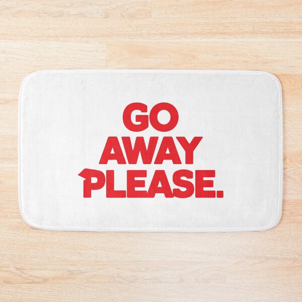 Item preview, GO AWAY PLEASE designed and sold by BRROOLY.