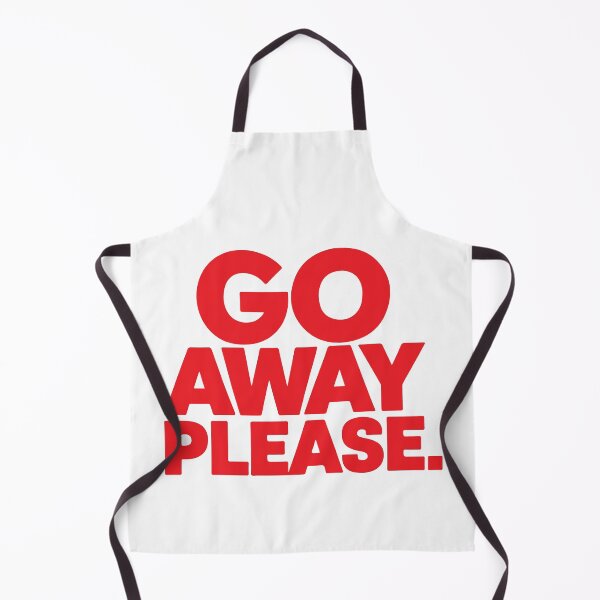 Item preview, GO AWAY PLEASE designed and sold by BRROOLY.