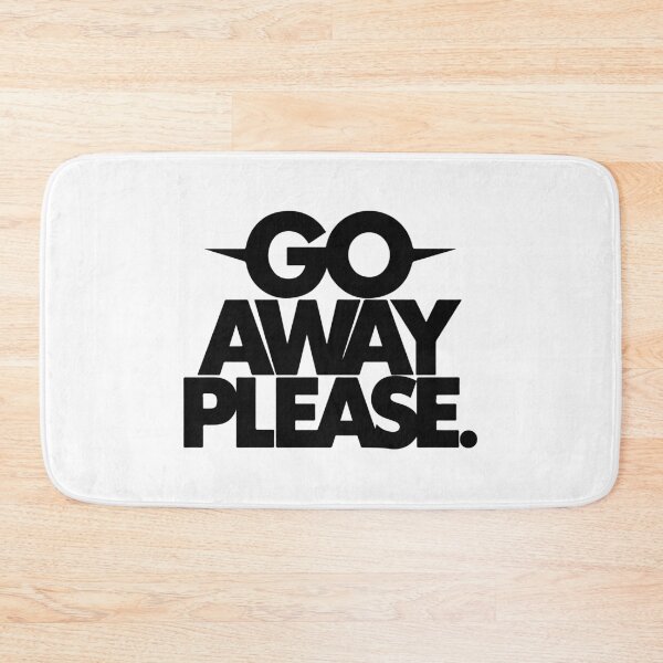 Item preview, GO AWAY PLEASE designed and sold by BRROOLY.