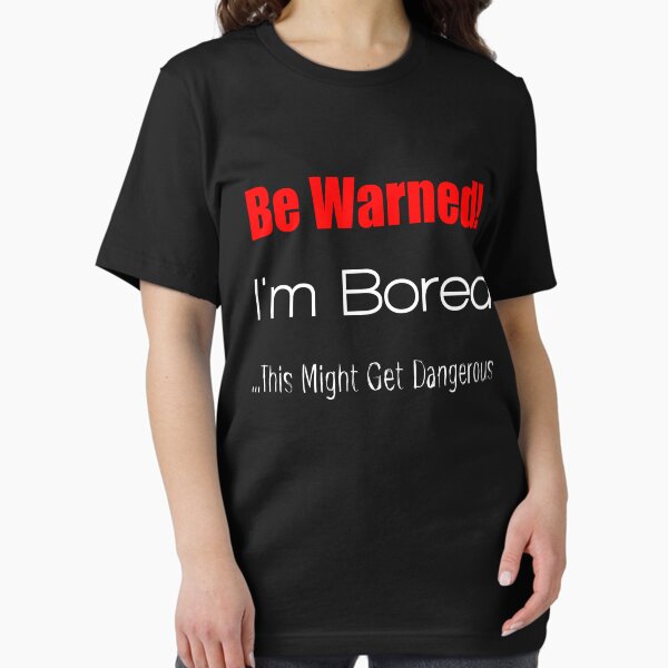 Item preview, Be Warned!  I'm bored designed and sold by unfuckersunite.