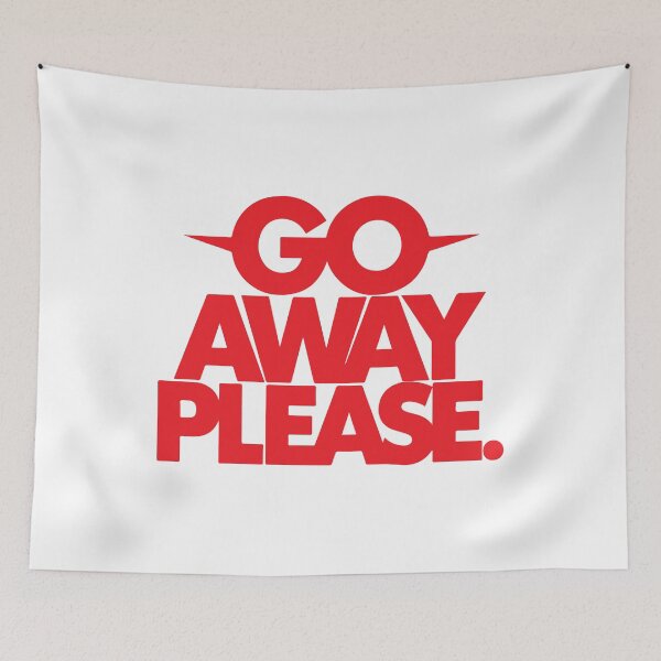 Item preview, GO AWAY PLEASE designed and sold by BRROOLY.