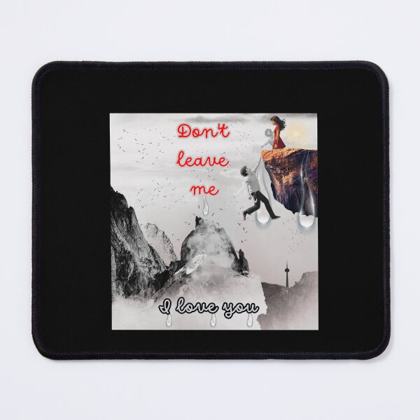 Item preview, Don't leave me, I love you, A cry the heart designed and sold by MasCorner.