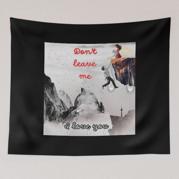 Item preview, Don't leave me, I love you, A cry the heart designed and sold by MasCorner.