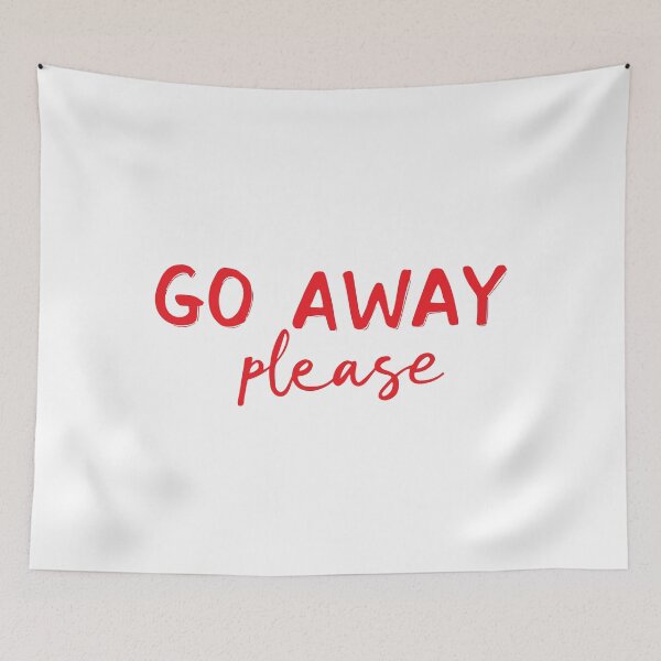 Item preview, GO AWAY PLEASE designed and sold by BRROOLY.