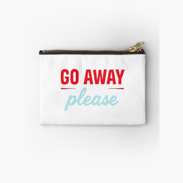 Item preview, GO AWAY PLEASE designed and sold by BRROOLY.