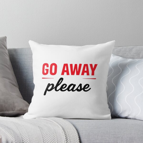 Item preview, GO AWAY PLEASE designed and sold by BRROOLY.