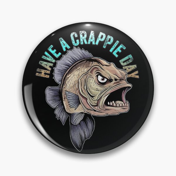 Item preview, Have A Crappie Day - Angry Crappie Fish  designed and sold by Smix Pixels.
